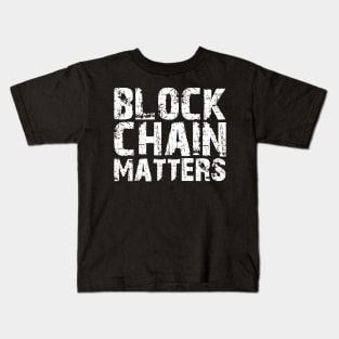 Block Chain Matters w Kids T-Shirt